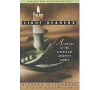 Light Bearers: A History of the Seventh-Day Adventist Church