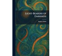 Light-Bearers of Darkness