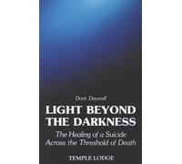 Light Beyond the Darkness: Healing of a Suicide Across the Threshold of Death