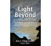 Light Beyond The Shadow of Fear: Transforming Fate to Destiny