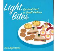 Light Bites: Spiritual Food in Small Portions