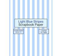 Light Blue Stripes Scrapbook Paper: Decorative Craft Paper, ideal for Scrapbooking, Collage, Mixed-Media, Junk Journals, Card Making, Decoupage, Origami, Wrapping
