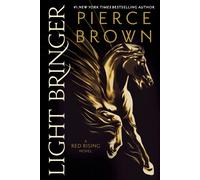 Light Bringer: A Red Rising Novel
