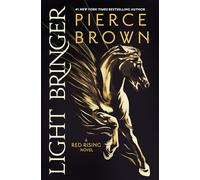 Light Bringer: the absolutely addictive and action-packed space opera (Red Rising Series)