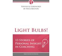 Light Bulbs! 13 Stories of Personal Insight in Coaching