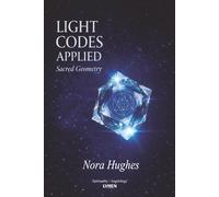 Light Codes Applied: Sacred Geometry