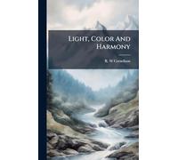 Light, Color And Harmony