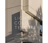 Light, Color, Texture: The Work of MDSA MDSzerbaty Associates Architecture