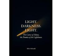 LIGHT. DARKNESS. LIGHT.: The Caress of Silence, the Promise of the Lighthouse.