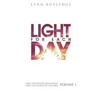 Light for Each Day: Daily Devotions Containing Only the Words of the Bible, Vol. 1