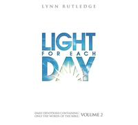 Light for Each Day: Daily Devotions Containing Only the Words of the Bible, Vol. 2