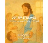 LIght For Little Ones: The Man Lowered Through The Roof