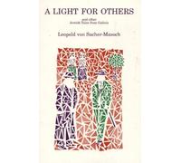 Light for Others: and Other Jewish Tales From Galicia (STUDIES IN AUSTRIAN LITERATURE, CULTURE, AND THOUGHT TRANSLATION SERIES)