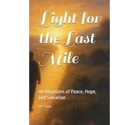 Light for the Last Mile: Devotions of Peace, Hope, and Salvation