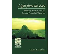 Light from the East (Theology and the Sciences): Theology, Science, and the Eastern, Orthodox Tradition: viii