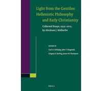 Light from the Gentiles: Hellenistic Philosophy and Early Christianity: Collected Essays, 1959-2012, by Abraham J. Malherbe (Supplements to Novum Testamentum, 150)