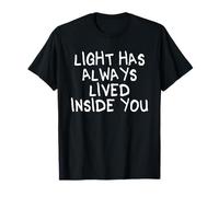 Light Has Always Lived Inside You Mindfulness Meditation Zen T-Shirt