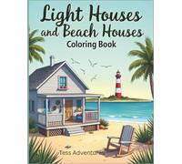 Light Houses and Beach Houses Coloring Book: Escape to a beach retreat! Enjoy the calming of the ocean. An adult get away.
