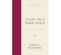 Light in a Dark Place: The Doctrine of Scripture (Foundations of Evangelical Theology)