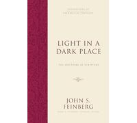 Light in a Dark Place: The Doctrine of Scripture (Foundations of Evangelical Theology)