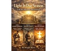 Light In Due Season: A 90 Day Masonic Devotional Journey (Devotionals and Guides)