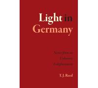Light in Germany - Scenes from an Unknown Enlightenment