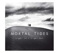 Light In / Light Out by Mortal Tides