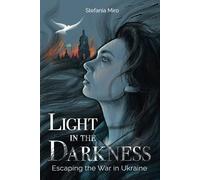 Light in the Darkness: Escaping the War in Ukraine