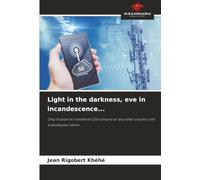 Light in the darkness, eve in incandescence...: Only 14 years to transform Côte d'Ivoire or any other country into a developed nation...