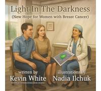 Light in the Darkness: (New Hope for Women with Breast Cancer)