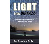 Light in the Darkness: Nuggets of Wisdom Spoken Amidst Trying Times