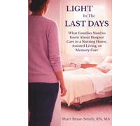 Light in the Last Days: What Families Need to Know About Hospice Care in a Facility