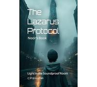 Light in the Soundproof Room: Noor's Book - A Story from The Lazarus Protocol Universe (Sylvarcon 2049 - English)
