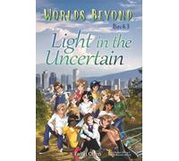 Light in the Uncertain (Worlds Beyond)