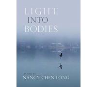 Light into Bodies: Poems