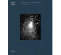 Light Lines : The Architectural Photographs of Helene Binet