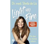 Light my Fire: Für den Sex deines Lebens