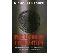 Light of Civilization, The: How the Vision of God Has Inspired All the Great Civilizations