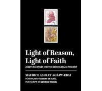 Light of Reason, Light of Faith - Joseph Ratzinger and the German Enlightenment