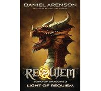 Light of Requiem: Song of Dragons, Book 3