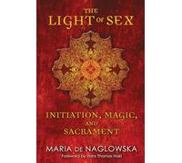 Light of Sex: Initiation, Magic, and Sacrament