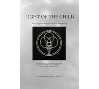 Light of the Child: Teaching Presence from the Beginning (The Presence Series)