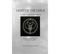 Light of the Child: Teaching Presence from the Beginning (The Presence Series)