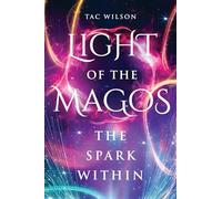 LIGHT of the MAGOS: The Spark Within