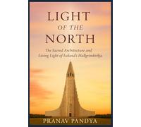 LIGHT OF THE NORTH The Sacred Architecture and Living Light of Iceland’s Hallgrímskirkja