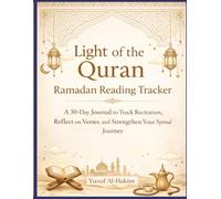 Light of the Quran: Ramadan Reading Tracker: A 30-Day Journal to Track Recitation, Reflect on Verses, and Strengthen Your Spiritual Journey
