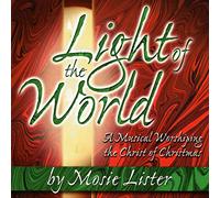 Light of the World: A Musical Worshiping the Christ of Christmas