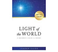 Light of the World Leader Guide: A Beginner's Guide to Advent