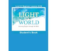 Light of the World - Learning English through the Bible: Student's Book Lessons A1-43 to A1-50 Color U.S. (Light of the World - Learning English through the Bible: Beginner Level A1 U.S. English)