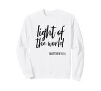 Light Of The World Religious Scripture Saying Bible Verse Sweatshirt